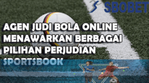 Agen judi online perjudian sportsbook