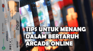 tips menang taruhan arcade online